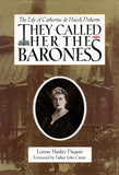They Called Her The Baroness: The Life of Catherine de Hueck Doherty