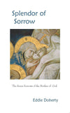 Splendor of Sorrow: The Seven Sorrows of the Mother of God