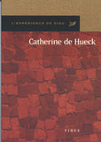 l’Expérience de Dieu: écrits autobiographiques de la vie spirituelle de Catherine de Hueck Doherty