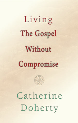 Living the Gospel Without Compromise